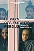 Primary photo for Le pays des enfants perdus