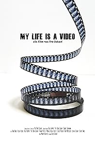 Primary photo for My Life Is a Video Primary photo for My Life Is a Video