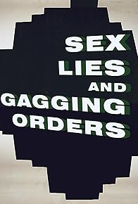Primary photo for Sex, Lies & Gagging Orders