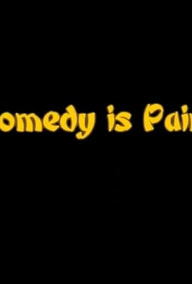 Primary photo for Comedy Is Pain Primary photo for Comedy Is Pain