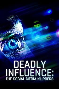 Poster of Deadly Influence: The Social Media Murders