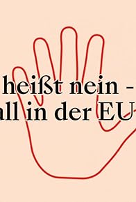 Primary photo for Nein heißt nein - Überall in der EU?