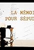 Primary photo for La Mémoire pour sépulture Primary photo for La Mémoire pour sépulture