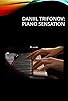 Primary photo for Daniil Trifonov: Piano Sensation