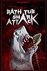 Primary photo for Bathtub Shark Attack Primary photo for Bathtub Shark Attack