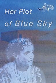 Primary photo for Her Plot of Blue Sky Primary photo for Her Plot of Blue Sky