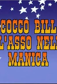 Primary photo for Cocco Bill and the Ace Up His Sleeve Primary photo for Cocco Bill and the Ace Up His Sleeve