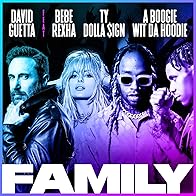 Primary photo for David Guetta feat. Bebe Rexha, Ty Dolla $ign, A Boogie wit da Hoodie: Family Primary photo for David Guetta feat. Bebe Rexha, Ty Dolla $ign, A Boogie wit da Hoodie: Family