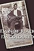 Primary photo for I'm Not Black, I'm Coloured: Identity Crisis at the Cape of Good Hope