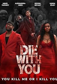 Primary photo for Die with You Primary photo for Die with You
