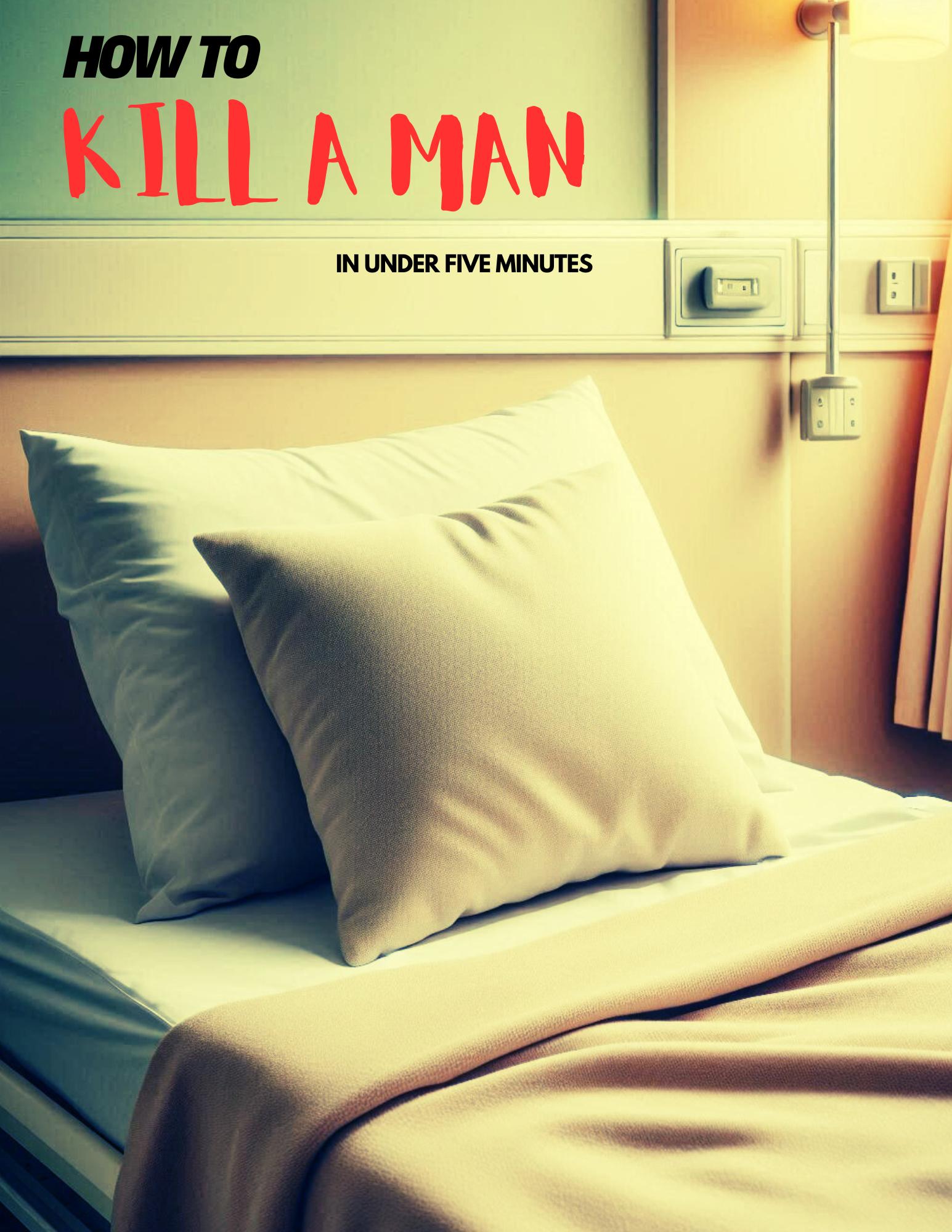 How to Kill a Man in Under Five Minutes