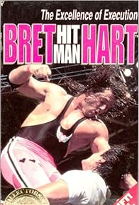 Primary photo for Bret Hitman Hart - Excellence of Execution Primary photo for Bret Hitman Hart - Excellence of Execution
