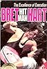 Primary photo for Bret Hitman Hart - Excellence of Execution Primary photo for Bret Hitman Hart - Excellence of Execution