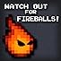Primary photo for Watch Out for Fireballs! Primary photo for Watch Out for Fireballs!