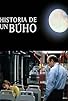 Primary photo for Historia de un búho