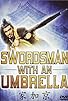 Primary photo for Swordsman with an Umbrella Primary photo for Swordsman with an Umbrella