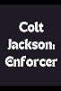 Primary photo for Colt Jackson: Enforcer Primary photo for Colt Jackson: Enforcer