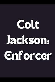 Primary photo for Colt Jackson: Enforcer Primary photo for Colt Jackson: Enforcer