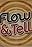 Flow and Tell