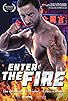 Primary photo for Enter the Fire Primary photo for Enter the Fire