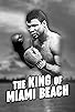 Primary photo for The King of Miami Beach
