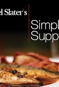 Primary photo for Nigel Slater's Simple Suppers