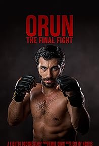 Primary photo for Orun the Final Fight - A Fighter Documentary Primary photo for Orun the Final Fight - A Fighter Documentary