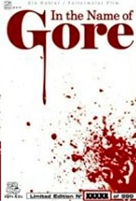 Primary photo for In the Name of Gore