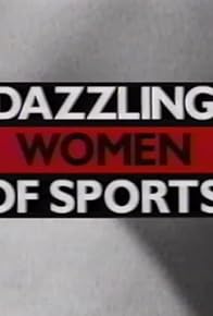 Primary photo for Dazzling Women of Sports Primary photo for Dazzling Women of Sports