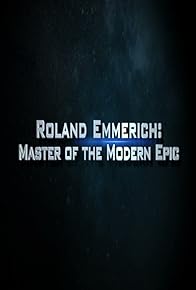 Primary photo for Roland Emmerich: Master of the Modern Epic