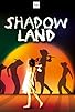 Primary photo for Shadowland
