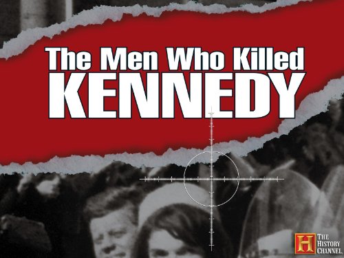 The Men Who Killed Kennedy