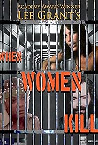 Primary photo for When Women Kill