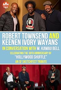 Primary photo for Robert Townsend & Keenen Ivory Wayans in conversation with W. Kamau Bell (An SF Sketchfest Tribute) Primary photo for Robert Townsend & Keenen Ivory Wayans in conversation with W. Kamau Bell (An SF Sketchfest Tribute)