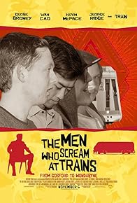 Primary photo for The Men Who Scream At Trains