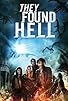 Primary photo for They Found Hell Primary photo for They Found Hell