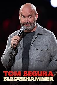 Primary photo for Tom Segura: Sledgehammer