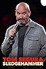 Primary photo for Tom Segura: Sledgehammer Primary photo for Tom Segura: Sledgehammer