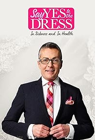 Primary photo for Say Yes to the Dress: In Sickness and in Health