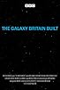 Primary photo for The Galaxy Britain Built Primary photo for The Galaxy Britain Built