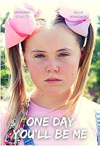 Primary photo for One Day You'll Be Me