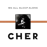Primary photo for Cher: We All Sleep Alone (Version 2)