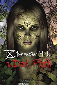 Primary photo for Barrow Hill: The Dark Path Primary photo for Barrow Hill: The Dark Path