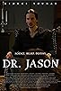 Primary photo for Dr. Jason Primary photo for Dr. Jason