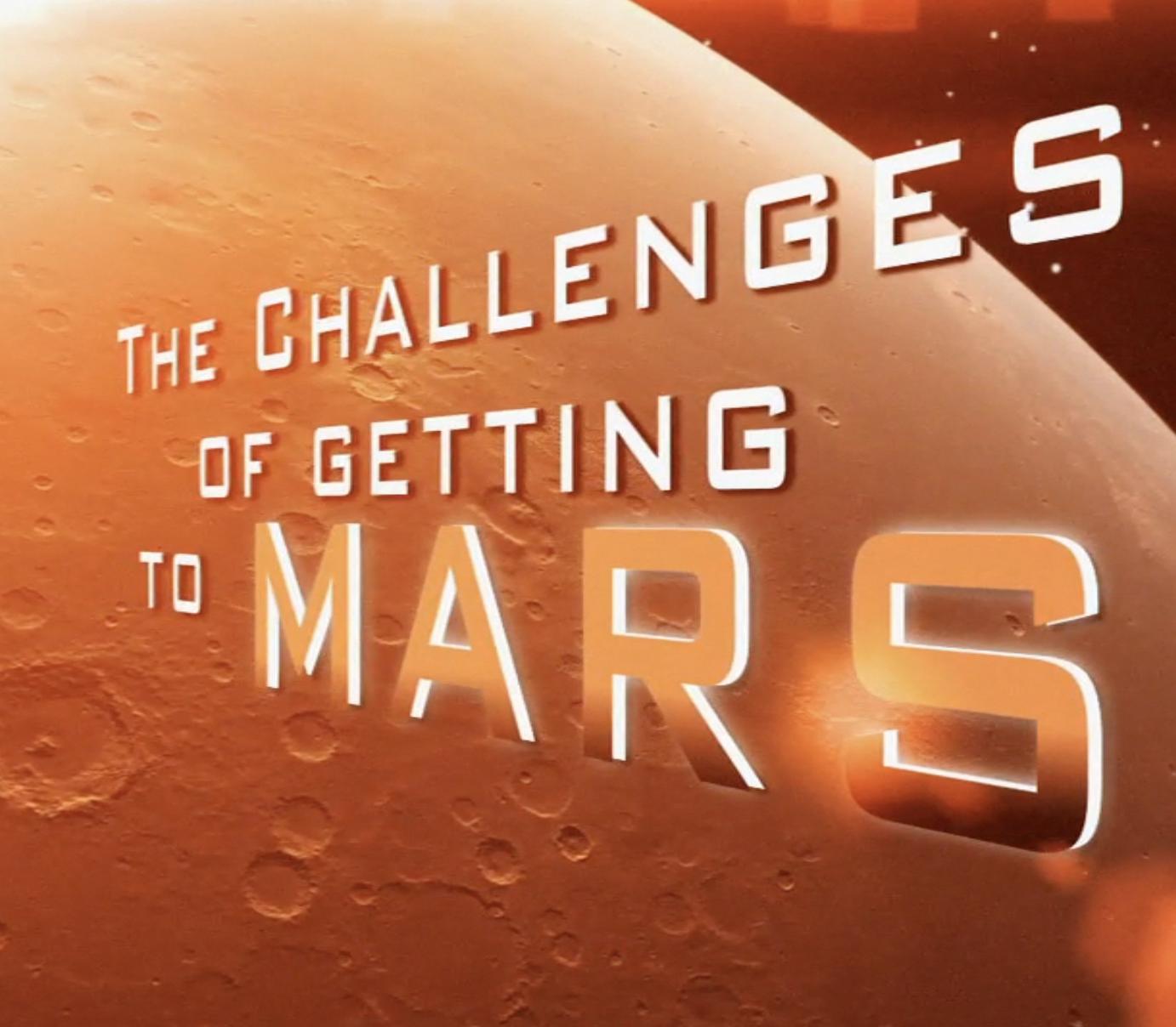 The Challenges of Getting to Mars