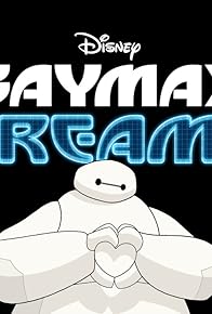 Primary photo for Baymax Dreams Primary photo for Baymax Dreams