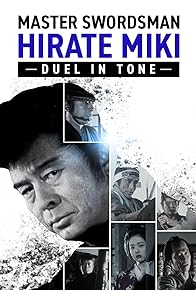 Primary photo for Master Swordsman Hirate Miki - Duel in Tone Primary photo for Master Swordsman Hirate Miki - Duel in Tone