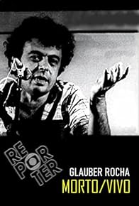 Primary photo for Glauber Rocha - Morto/Vivo Primary photo for Glauber Rocha - Morto/Vivo