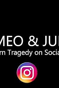 Primary photo for Romeo & Juliet: A Modern Tragedy on Social Media