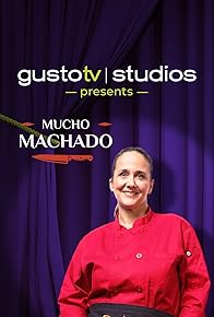 Primary photo for Gusto TV Studios Presents: Mucho Machado